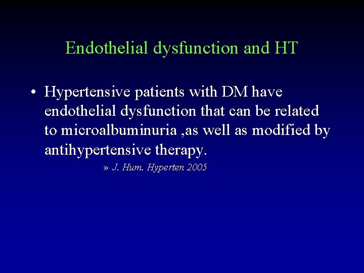 Endothelial dysfunction and HT • Hypertensive patients with DM have endothelial dysfunction that can