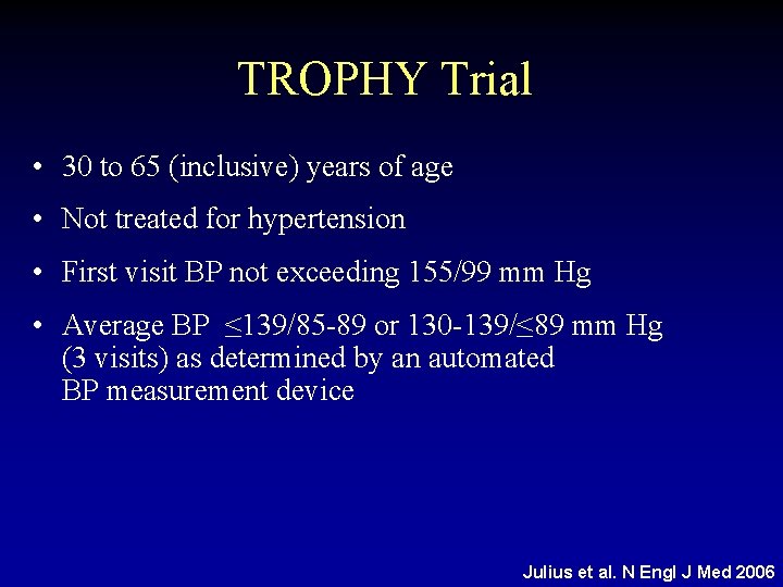 TROPHY Trial • 30 to 65 (inclusive) years of age • Not treated for