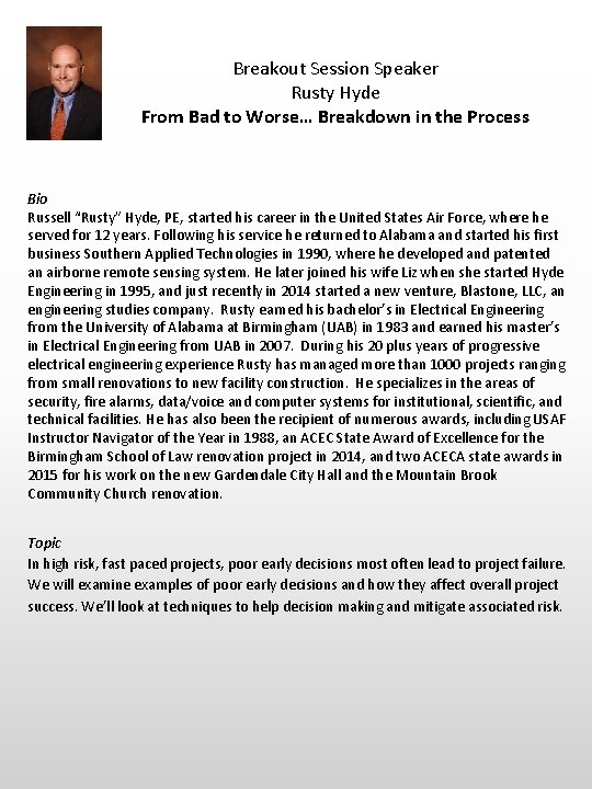 Breakout Session Speaker Rusty Hyde From Bad to Worse… Breakdown in the Process Bio