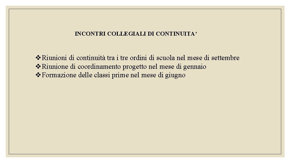 INCONTRI COLLEGIALI DI CONTINUITA’ v. Riunioni di continuità tra i tre ordini di scuola