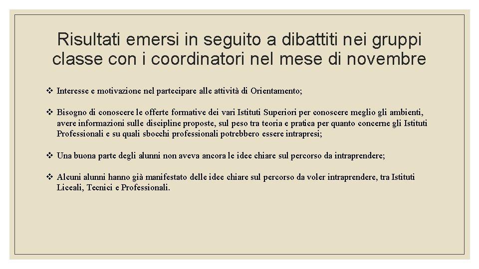 Risultati emersi in seguito a dibattiti nei gruppi classe con i coordinatori nel mese