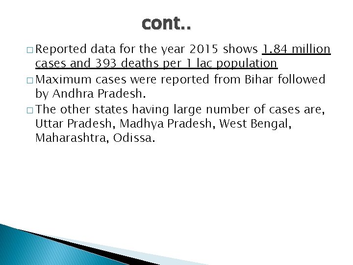 cont. . � Reported data for the year 2015 shows 1. 84 million cases