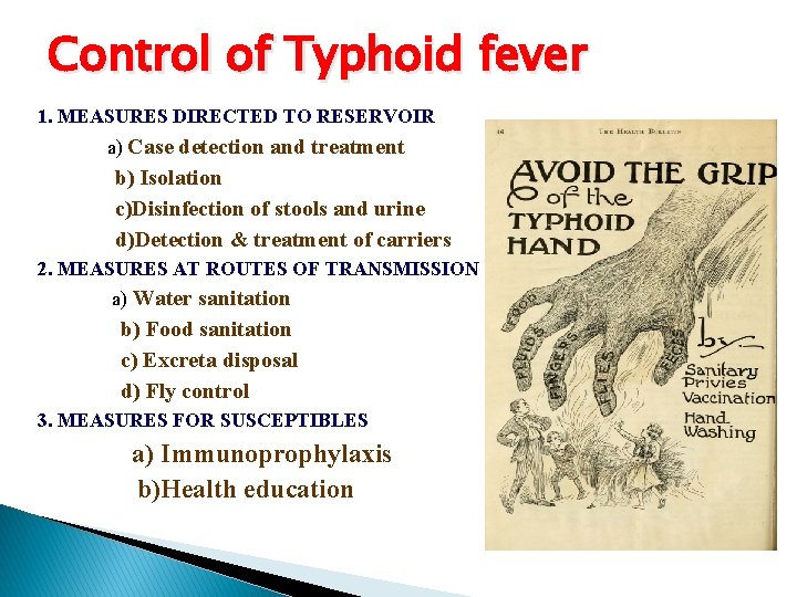 Control of Typhoid fever 1. MEASURES DIRECTED TO RESERVOIR a) Case detection and treatment