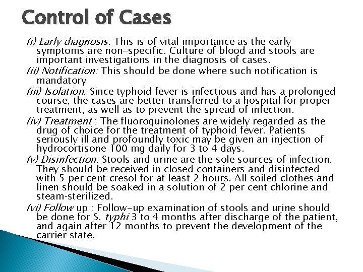 Control of Cases (i) Early diagnosis: This is of vital importance as the early