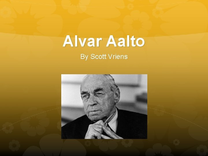 Alvar Aalto By Scott Vriens 