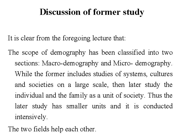 Discussion of former study It is clear from the foregoing lecture that: The scope