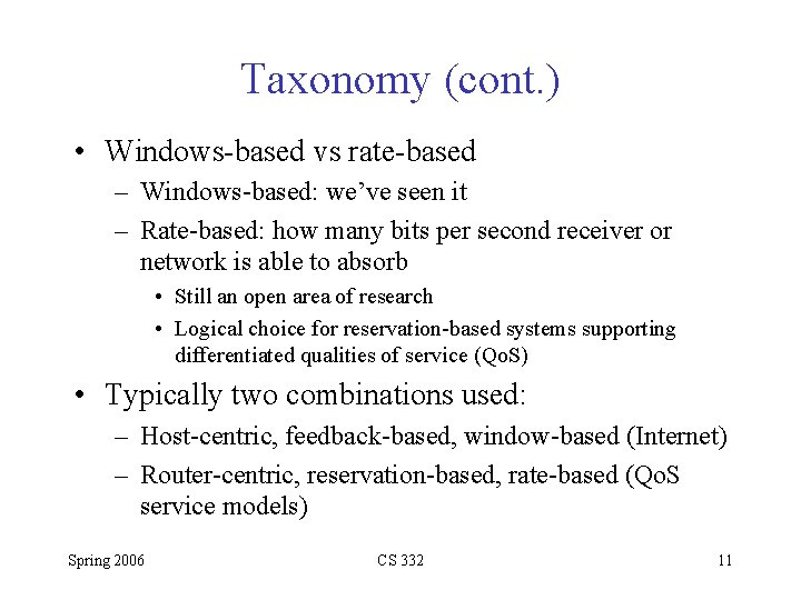 Taxonomy (cont. ) • Windows-based vs rate-based – Windows-based: we’ve seen it – Rate-based: