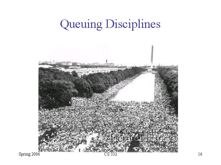 Queuing Disciplines Spring 2006 CS 332 16 