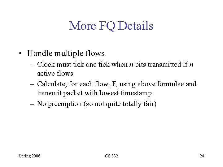 More FQ Details • Handle multiple flows – Clock must tick one tick when