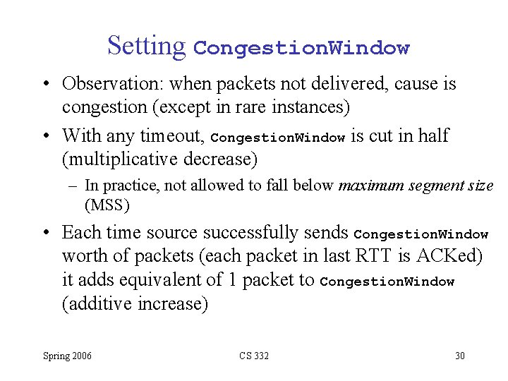 Setting Congestion. Window • Observation: when packets not delivered, cause is congestion (except in