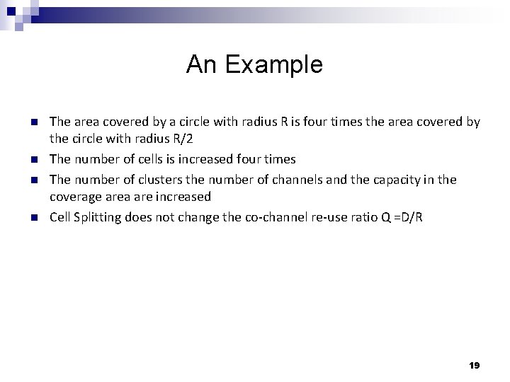 An Example n n The area covered by a circle with radius R is