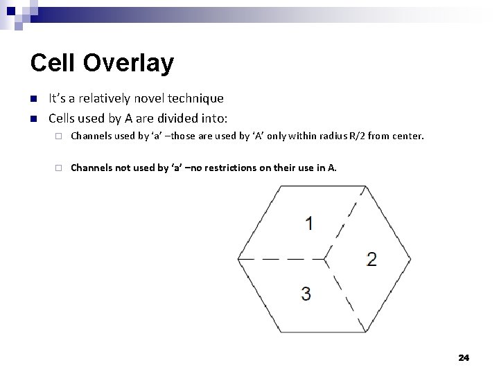 Cell Overlay n n It’s a relatively novel technique Cells used by A are