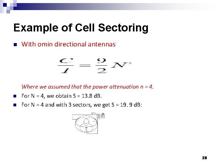 Example of Cell Sectoring n With omin directional antennas n Where we assumed that