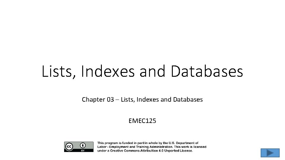 Lists, Indexes and Databases Chapter 03 – Lists, Indexes and Databases EMEC 125 