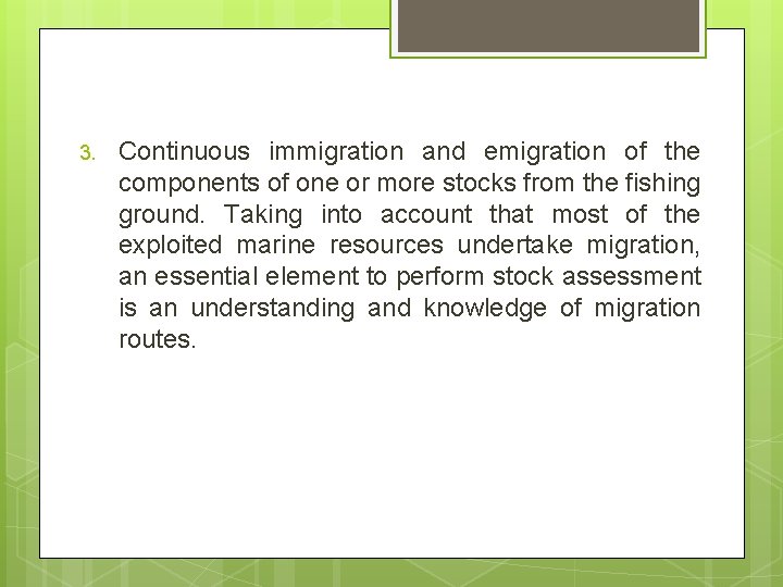 3. Continuous immigration and emigration of the components of one or more stocks from