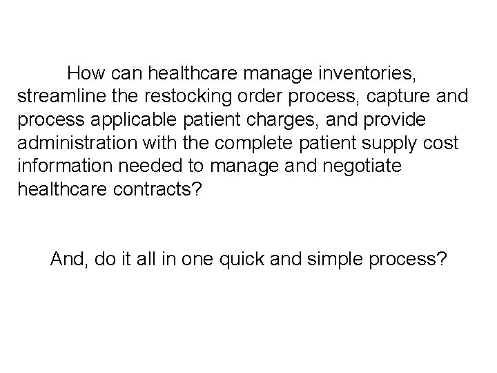 How can healthcare manage inventories, streamline the restocking order process, capture and process applicable