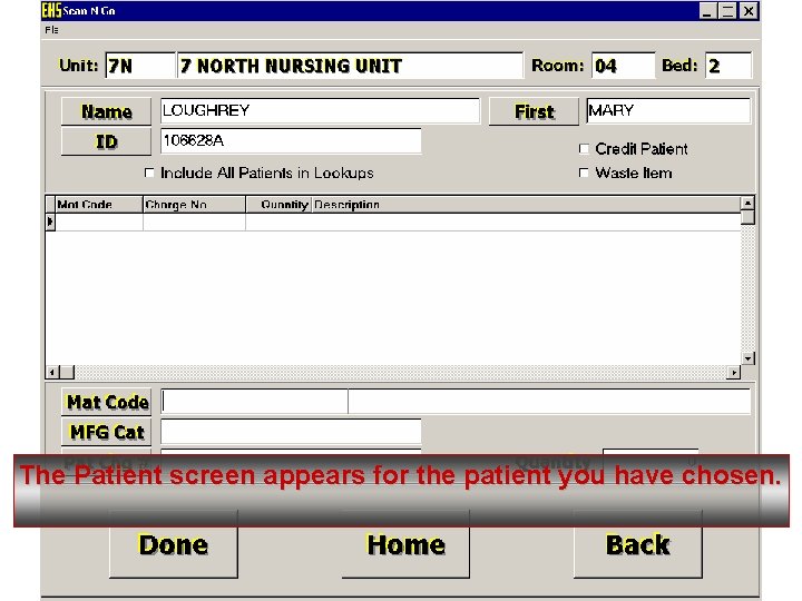 The Patient screen appears for the patient you have chosen. 