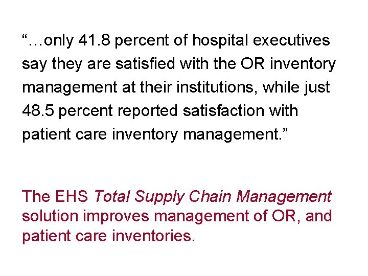 “…only 41. 8 percent of hospital executives say they are satisfied with the OR