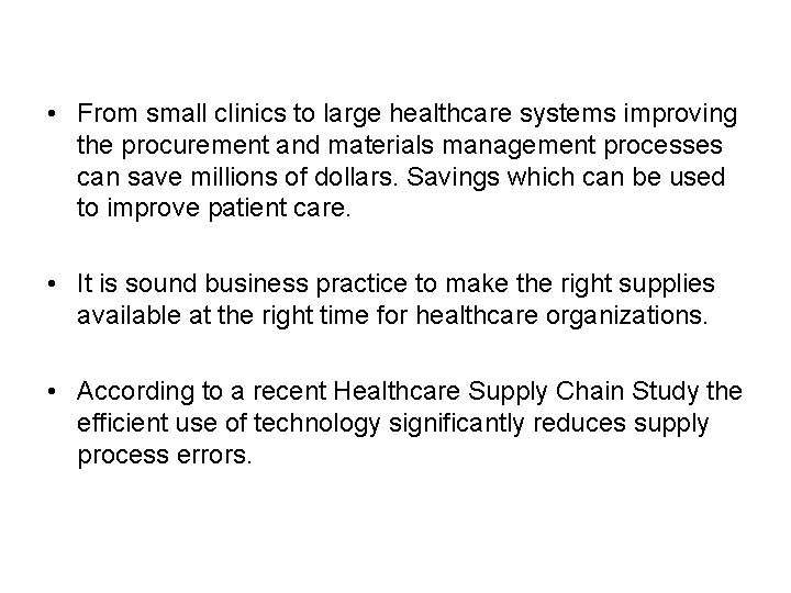  • From small clinics to large healthcare systems improving the procurement and materials