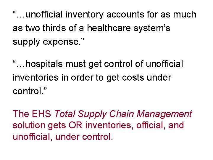 “…unofficial inventory accounts for as much as two thirds of a healthcare system’s supply