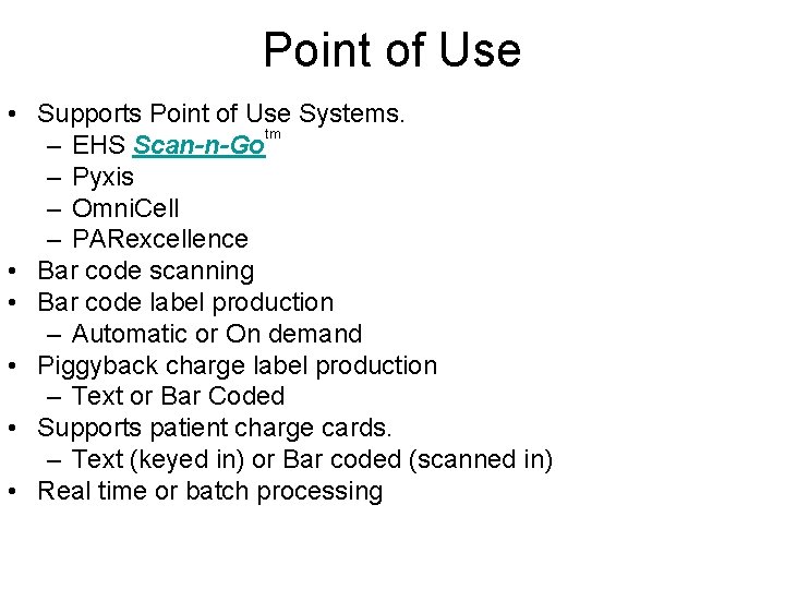 Point of Use • Supports Point of Use Systems. tm – EHS Scan-n-Go –