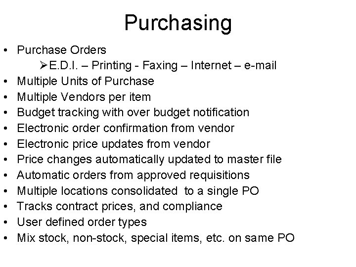 Purchasing • Purchase Orders ØE. D. I. – Printing - Faxing – Internet –