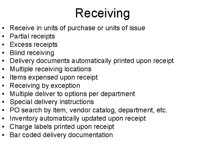 Receiving • • • • Receive in units of purchase or units of issue