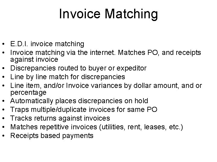 Invoice Matching • E. D. I. invoice matching • Invoice matching via the internet.