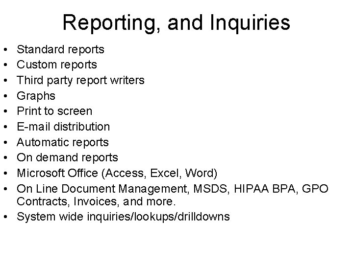 Reporting, and Inquiries • • • Standard reports Custom reports Third party report writers