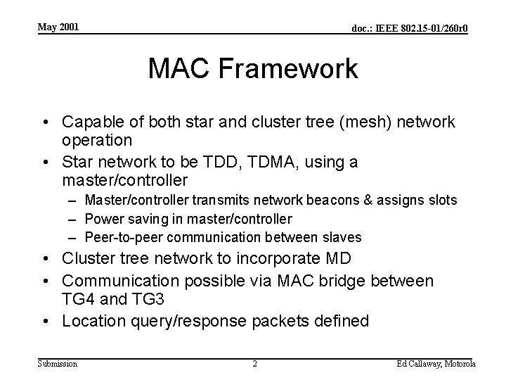 May 2001 doc. : IEEE 802. 15 -01/260 r 0 MAC Framework • Capable