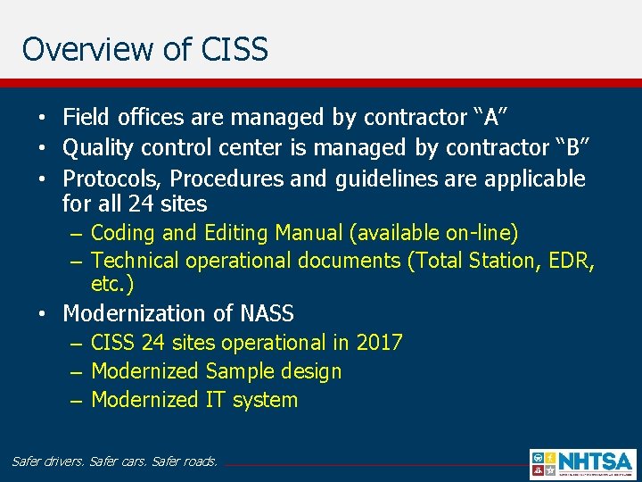 Overview of CISS • Field offices are managed by contractor “A” • Quality control