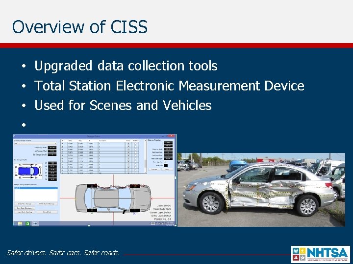 Overview of CISS • Upgraded data collection tools • Total Station Electronic Measurement Device