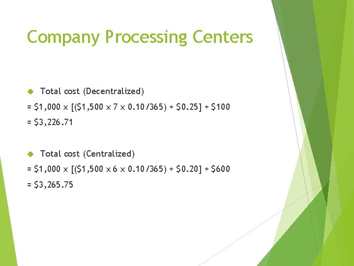 Company Processing Centers Total cost (Decentralized) = $1, 000 x [($1, 500 x 7 Company Processing Centers Total cost (Decentralized) = $1, 000 x [($1, 500 x 7