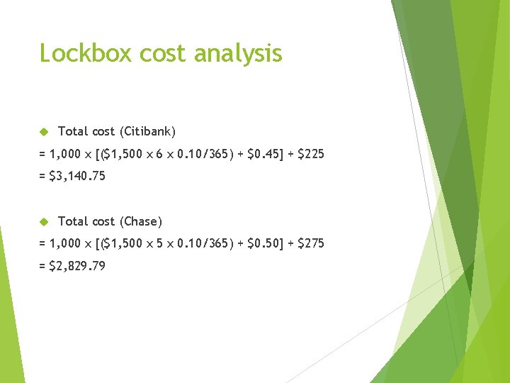 Lockbox cost analysis Total cost (Citibank) = 1, 000 x [($1, 500 x 6 Lockbox cost analysis Total cost (Citibank) = 1, 000 x [($1, 500 x 6