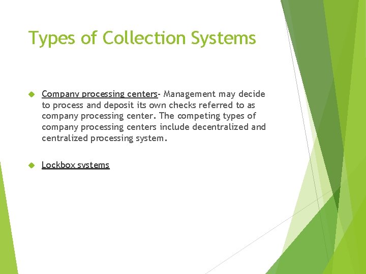 Types of Collection Systems Company processing centers- Management may decide to process and deposit Types of Collection Systems Company processing centers- Management may decide to process and deposit