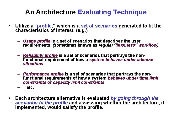 An Architecture Evaluating Technique • Utilize a “profile, ” which is a set of