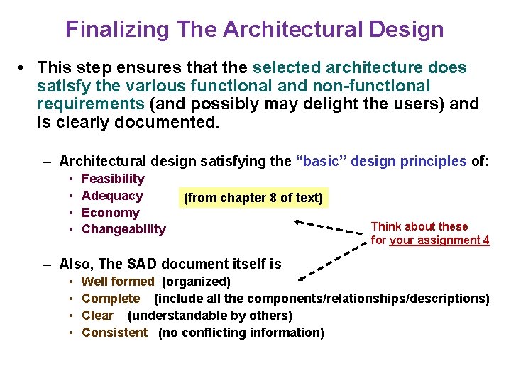 Finalizing The Architectural Design • This step ensures that the selected architecture does satisfy