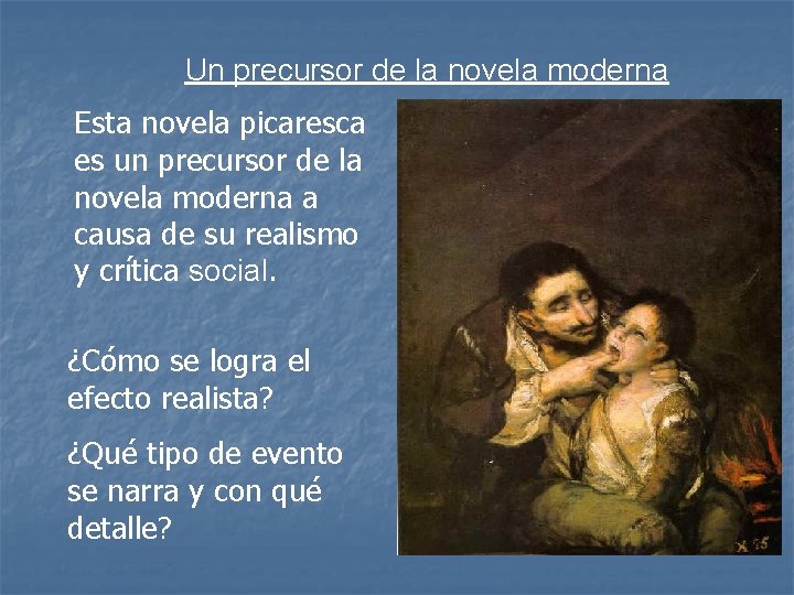 Un precursor de la novela moderna Esta novela picaresca es un precursor de la