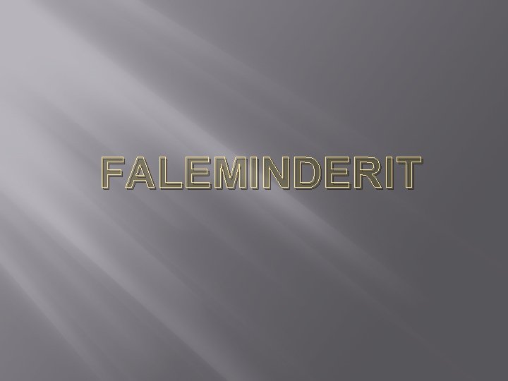FALEMINDERIT 