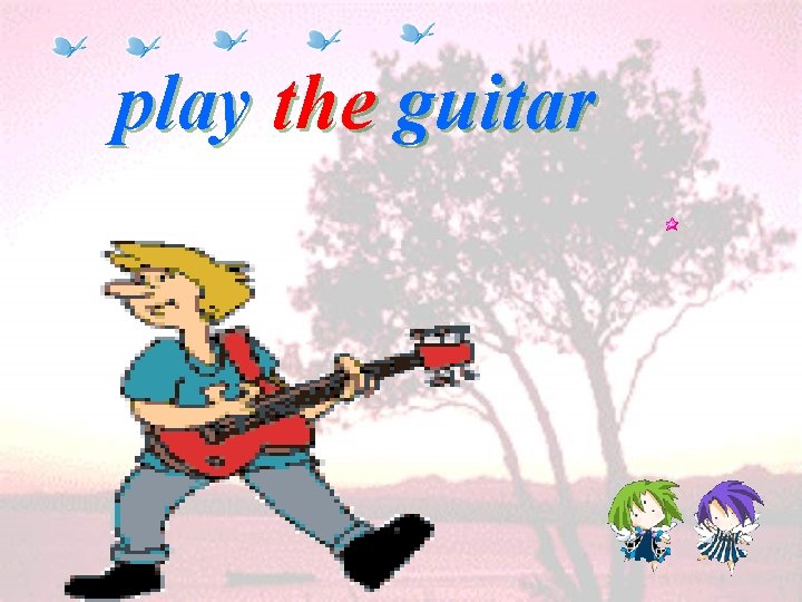 play the guitar 