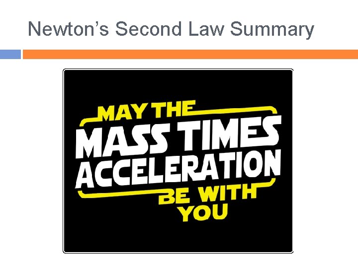 Newton’s Second Law Summary 