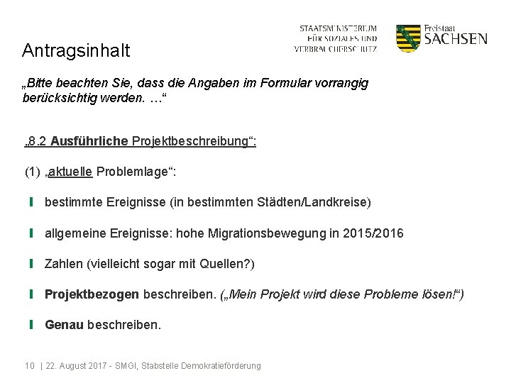 Antragsinhalt „Bitte beachten Sie, dass die Angaben im Formular vorrangig berücksichtig werden. …“ „