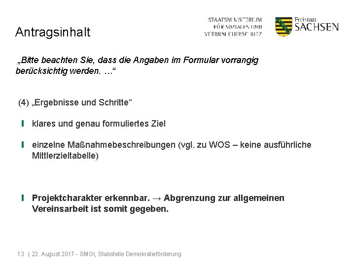 Antragsinhalt „Bitte beachten Sie, dass die Angaben im Formular vorrangig berücksichtig werden. …“ (4)