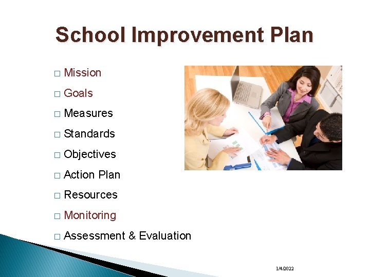 School Improvement Plan � Mission � Goals � Measures � Standards � Objectives �