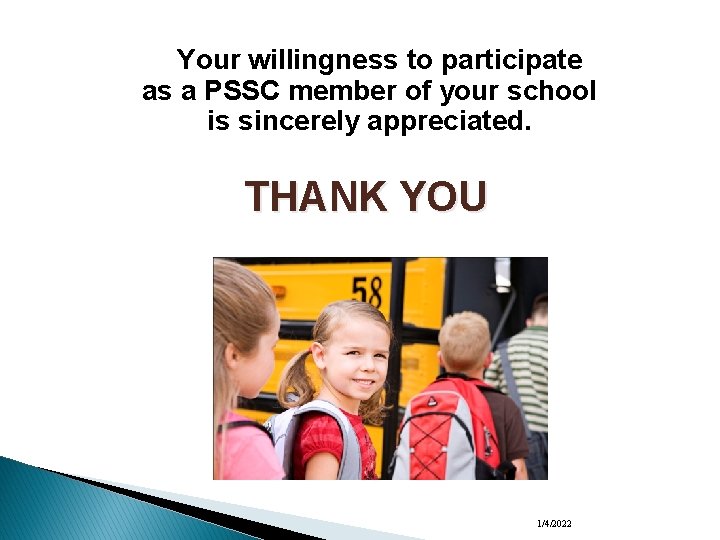Your willingness to participate as a PSSC member of your school is sincerely appreciated.
