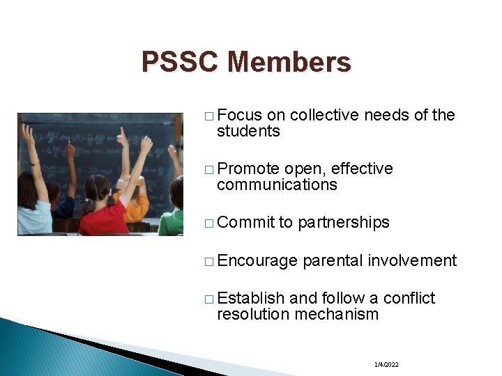 PSSC Members � Focus on collective needs of the students � Promote open, effective