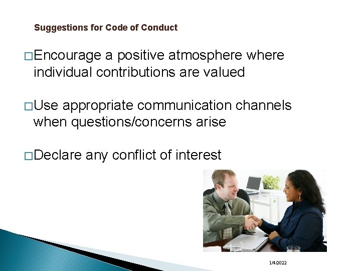 Suggestions for Code of Conduct � Encourage a positive atmosphere where individual contributions are