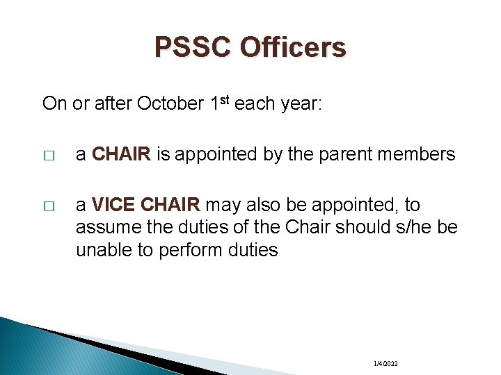 PSSC Officers On or after October 1 st each year: � a CHAIR is