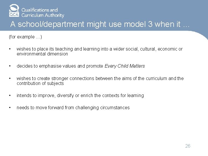 A school/department might use model 3 when it … (for example …) • wishes
