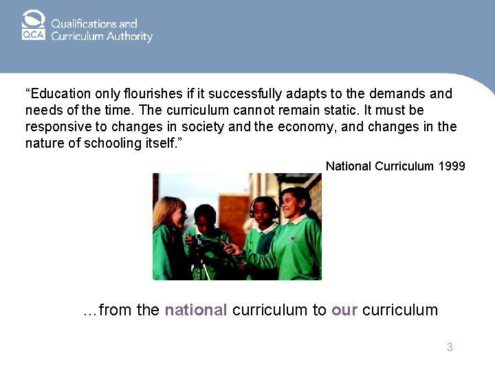 “Education only flourishes if it successfully adapts to the demands and needs of the